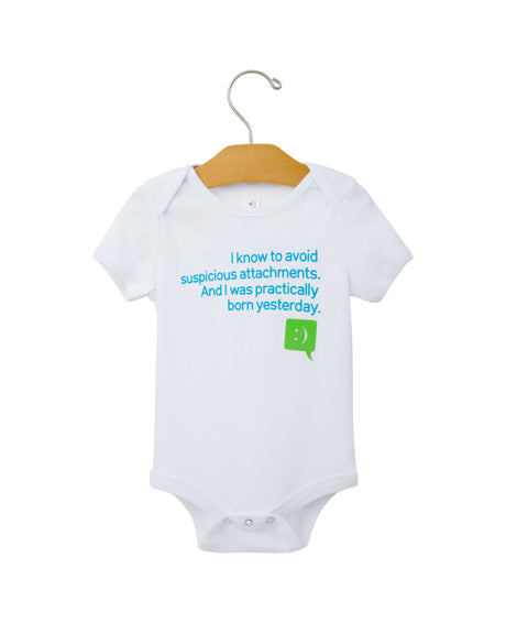 front of white baby onesie with "I know to avoid suspicious attachments. And I was practically born yesterday." blue text with green smiley emoticon